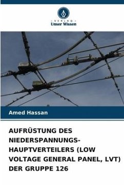 AUFRÜSTUNG DES NIEDERSPANNUNGS-HAUPTVERTEILERS (LOW VOLTAGE GENERAL PANEL, LVT) DER GRUPPE 126 - Hassan, Amed