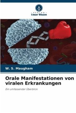 Orale Manifestationen von viralen Erkrankungen - Maugham, W. S.