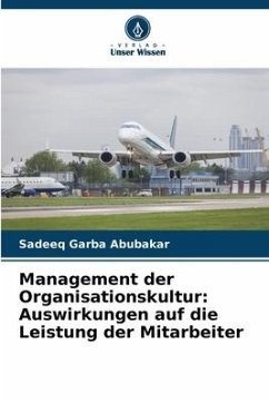 Management der Organisationskultur: Auswirkungen auf die Leistung der Mitarbeiter - Abubakar, Sadeeq Garba