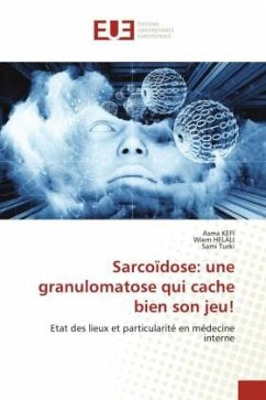 Sarcoïdose: une granulomatose qui cache bien son jeu! - KEFI, Asma;HELALI, Wiem;Turki, Sami