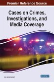 Cases on Crimes, Investigations, and Media Coverage