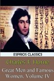 Great Men and Famous Women, Volume IV (Esprios Classics)