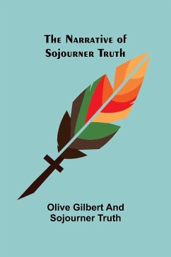 The Narrative of Sojourner Truth - Gilbert, Olive; Truth, Sojourner