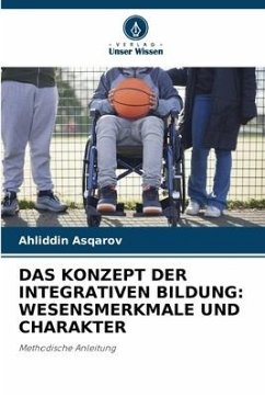 DAS KONZEPT DER INTEGRATIVEN BILDUNG: WESENSMERKMALE UND CHARAKTER - Asqarov, Ahliddin