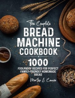 The Complete Bread Machine Cookbook - Cannon, Martha J.