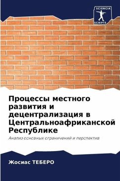 Processy mestnogo razwitiq i decentralizaciq w Central'noafrikanskoj Respublike - TEBERO, Zhosias