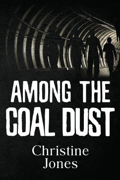 Among the Coal Dust - Jones, Christine