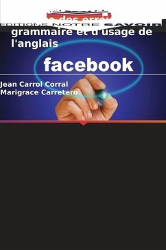Messages Facebook : Analyse des erreurs de grammaire et d'usage de l'anglais - Corral, Jean Carrol;Carretero, Marigrace