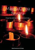 Magna Culpa Nostra