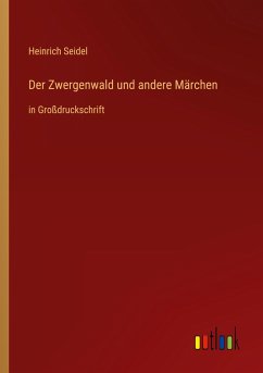 Der Zwergenwald und andere Märchen - Seidel, Heinrich