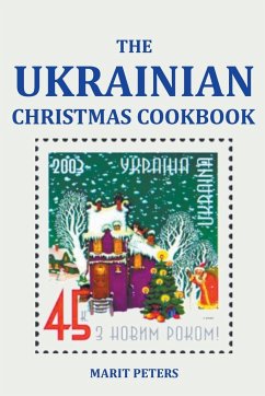 The Ukrainian Christmas Cookbook - Peters, Marit