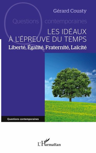 Les idéaux à l'épreuve du temps Les idéaux à l'épreuve du temps
