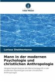 Mann in der modernen Psychologie und christlichen Anthropologie