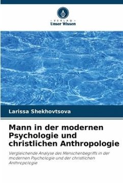 Mann in der modernen Psychologie und christlichen Anthropologie - Shekhovtsova, Larissa