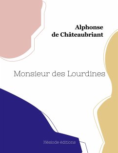 Monsieur des Lourdines - de Châteaubriant, Alphonse