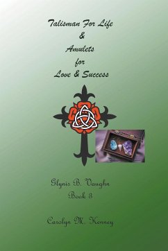 Talisman for Life & Amulets for Love & Success - Kenney, Carolyn M