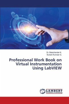 Professional Work Book on Virtual Instrumentation Using LabVIEW - K., Dr. Balachander;G., Suresh Kumaar