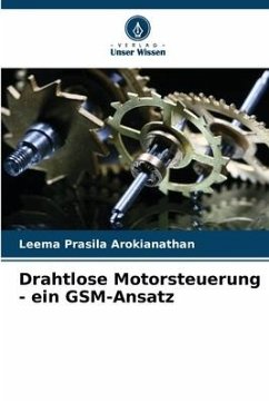 Drahtlose Motorsteuerung - ein GSM-Ansatz - Arokianathan, Leema Prasila