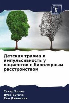 Detskaq trawma i impul'siwnost' u pacientow s bipolqrnym rasstrojstwom - Jellüz, Sahar;Bugacha, Duha;Dzhenhani, Rim
