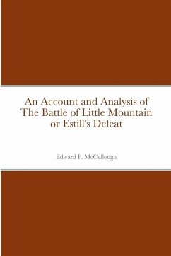 An Account and Analysis of The Battle of Little Mountain or Estill's Defeat - McCullough, Edward