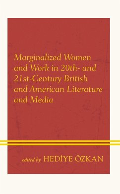 Marginalized Women and Work in 20th- and 21st-Century British and American Literature and Media (eBook, ePUB)