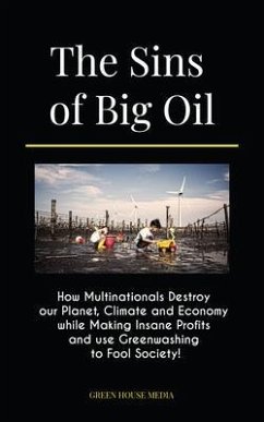 The Sins of Big Oil (eBook, ePUB) - Green Media House; Global Peace Front
