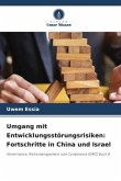 Umgang mit Entwicklungsstörungsrisiken: Fortschritte in China und Israel