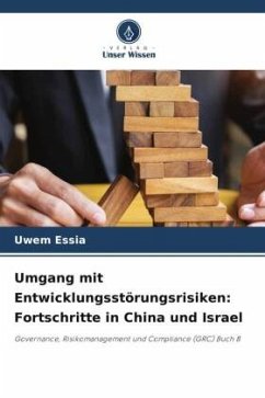 Umgang mit Entwicklungsstörungsrisiken: Fortschritte in China und Israel - Essia, Uwem