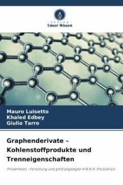 Graphenderivate ¿ Kohlenstoffprodukte und Trenneigenschaften - Luisetto, Mauro;Edbey, Khaled;Tarro, Giulio