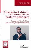 L'intellectuel africain au travers de ses postures politiques L'intellectuel africain au travers de ses postures politiques