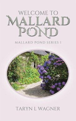 Welcome to Mallard Pond - Wagner, Taryn L