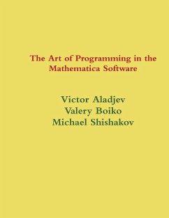 The Art of Programming in the Mathematica System - Aladjev, Victor; Boiko, Valery; Shishakov, Michael