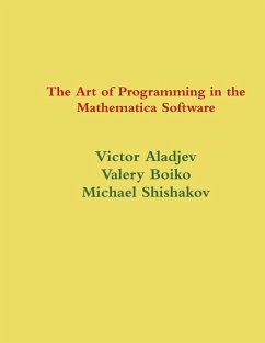 The Art of Programming in the Mathematica System - Aladjev, Victor; Boiko, Valery; Shishakov, Michael