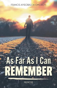 As Far As I Can Remember - Omoruyi, Francis Aiyeobalor