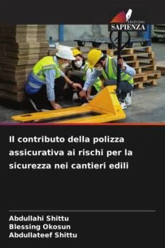 Il contributo della polizza assicurativa ai rischi per la sicurezza nei cantieri edili - Shittu, Abdullahi;Okosun, Blessing;Shittu, Abdullateef