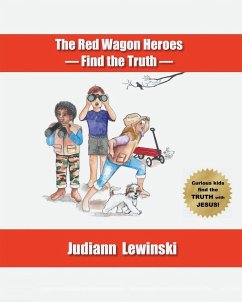 The Red Wagon Heroes - Find the Truth - Lewinski, Judiann