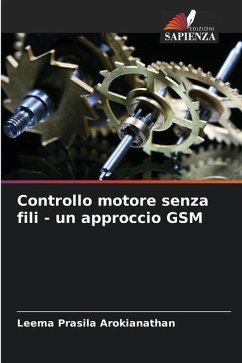 Controllo motore senza fili - un approccio GSM - Arokianathan, Leema Prasila