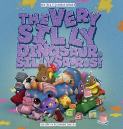 The Very Silly Dinosaur, Sillysaurus! - Barker, Hannah