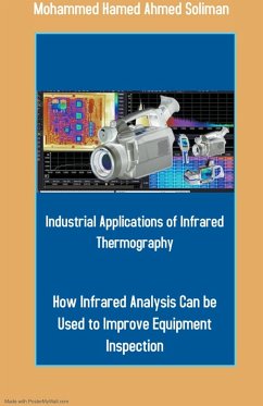 Industrial Applications of Infrared Thermography - Soliman, Mohammed Hamed Ahmed