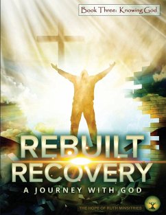 Rebuilt Recovery - Knowing God - Book 3 - Phipps, Heather L