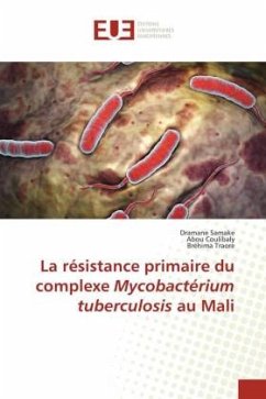 La résistance primaire du complexe Mycobactérium tuberculosis au Mali - Samaké, Dramane;Coulibaly, Abou;Traore, Bréhima