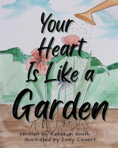 Your Heart is Like a Garden - Smith, Rebekah