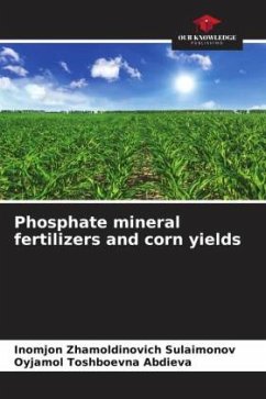 Phosphate mineral fertilizers and corn yields - Sulaimonov, Inomjon Zhamoldinovich;Abdieva, Oyjamol Toshboevna