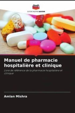 Manuel de pharmacie hospitalière et clinique - Mishra, Amlan