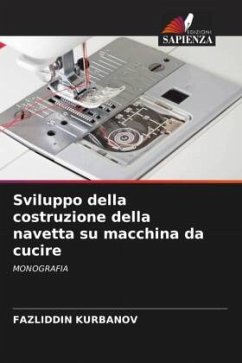 Sviluppo della costruzione della navetta su macchina da cucire - Kurbanov, Fazliddin