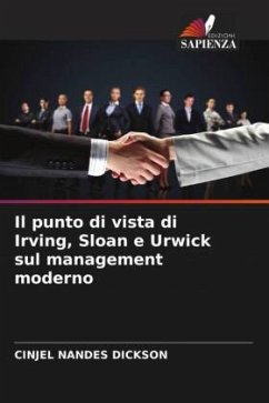 Il punto di vista di Irving, Sloan e Urwick sul management moderno - Nandes Dickson, Cinjel