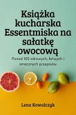 Ksi¿¿ka kucharska Essentmiska na sa¿atk¿ owocow¿