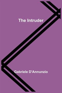 The Intruder - D'Annunzio, Gabriele