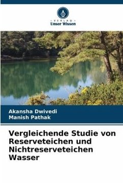 Vergleichende Studie von Reserveteichen und Nichtreserveteichen Wasser - DWIVEDI, AKANSHA;Pathak, Manish