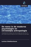 De mens in de moderne psychologie en christelijke antropologie